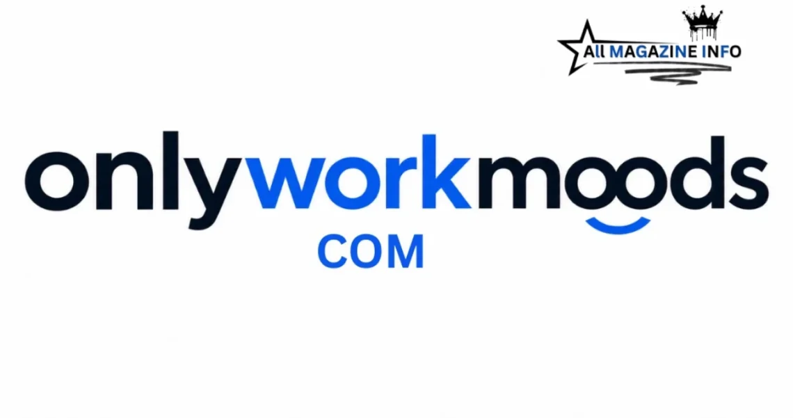 OnlyWorkMoods com