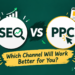 seo vs ppc which channel will work better for you